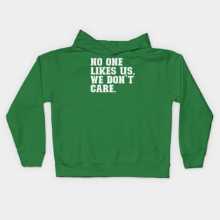 No One Likes Us, We Don't Care Kids Hoodie